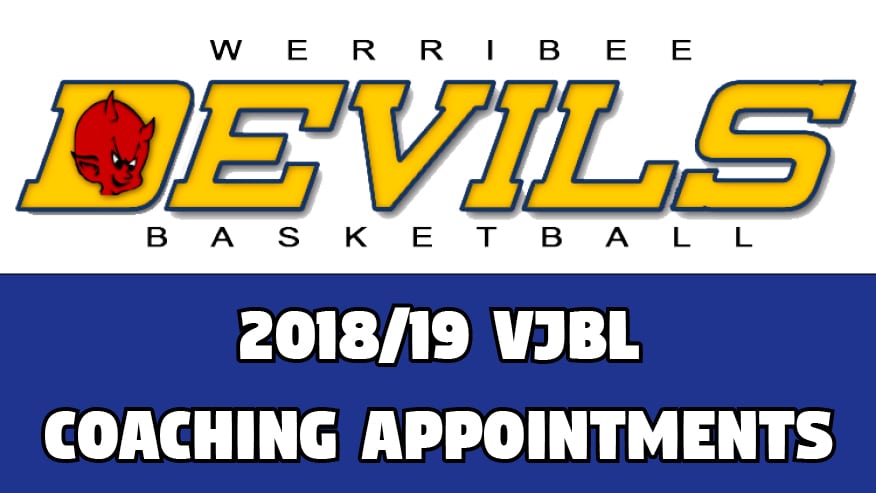 2018/19 WERRIBEE DEVILS VJBL COACHES ANNOUNCED!