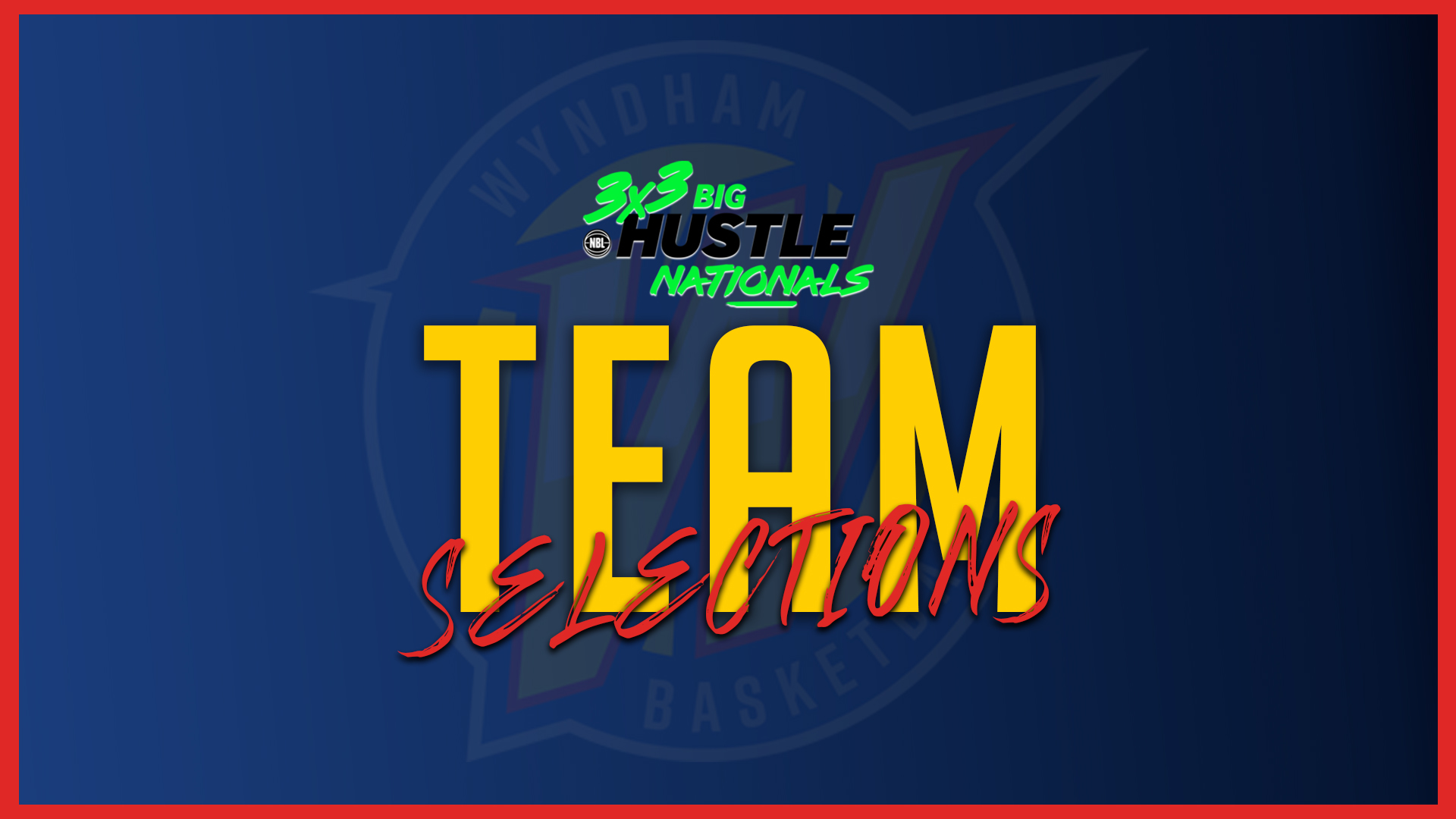 Wyndham 3x3 Teams Selected